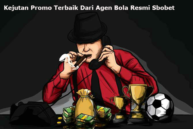 Agen resmi judi bola Sbobet online terbesar di Indonesia dengan promo bonus terbaik